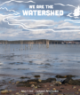 We Are the Watershed to host event on conservation, collective action in Maine