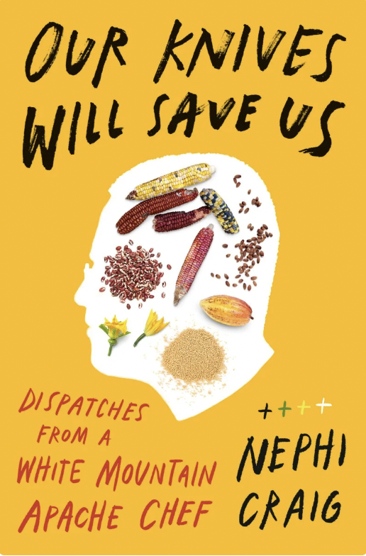 Ingredients: Nephi Craig on his new book, Our Knives Will Save Us